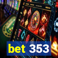 bet 353